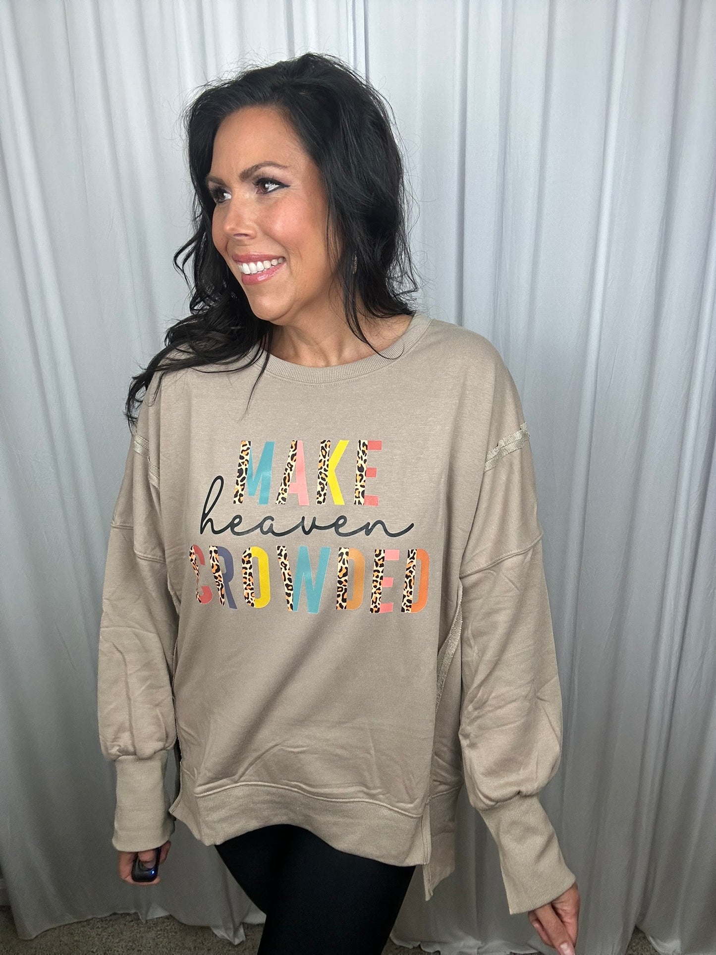 Make Heaven Crowded Sweatshirt