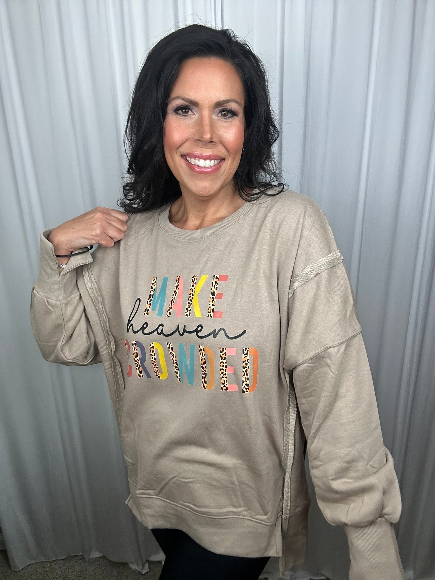 Make Heaven Crowded Sweatshirt